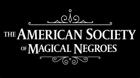 The American Society of Magical Neg: Where Illusions Come to Life